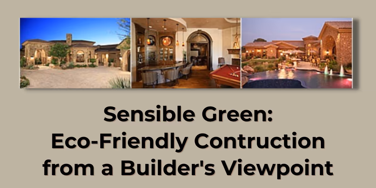 Eco-Friendly Construction from a Builder's Viewpoint