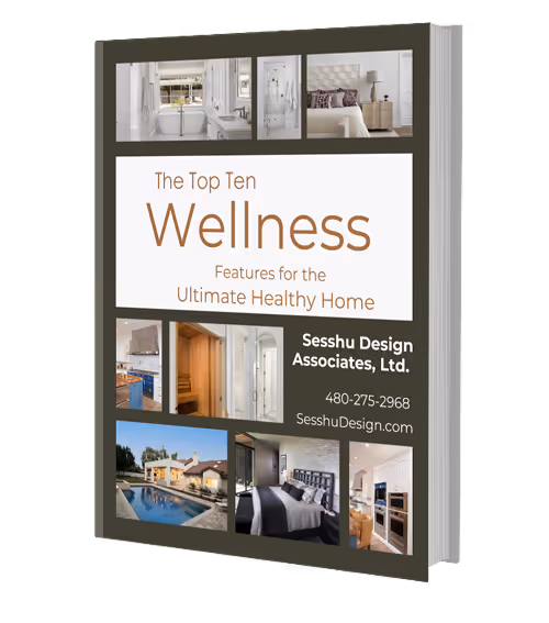 Top ten wellness features for a healthy Arizona home guide by Sesshu Design